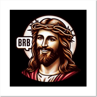BRB meme Jesus Christ is coming soon Posters and Art
